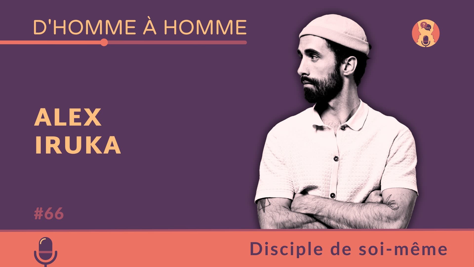 Alex Iruka : Disciple de soi-même